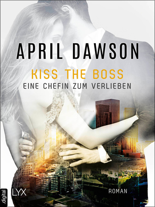 Title details for Kiss the Boss--Eine Chefin zum Verlieben by April Dawson - Wait list